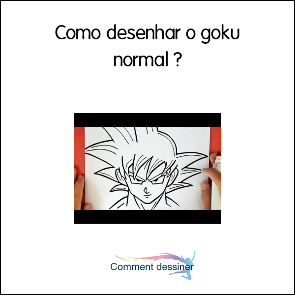 Como desenhar o goku normal